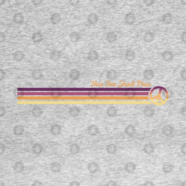 This Too Shall Pass - Sunrise Retro Peace Stripes by Jitterfly